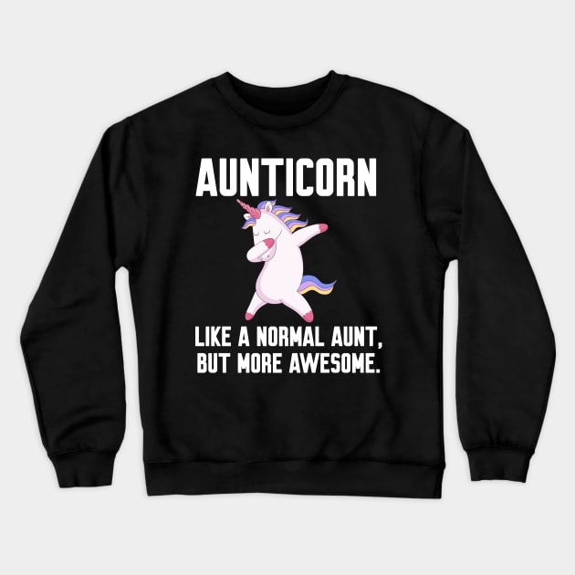 Aunticorn like a normal Aunt Crewneck Sweatshirt by Work Memes